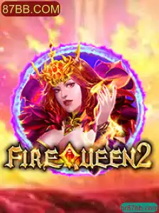 FireQueen2: Explore o Novo Fenômeno dos Jogos com 87BB.COM